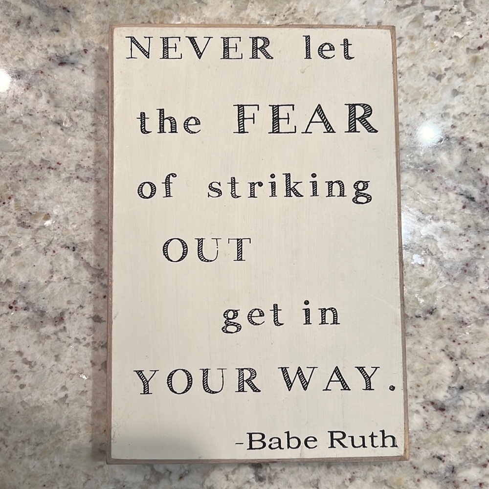 Babe Ruth Quote Motivational sign 9” tall x 6” wide x 1.5” thick